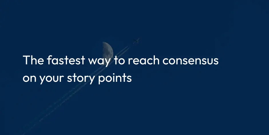 Thefastestwaytoreachconsensusonyourstorypoints.webp